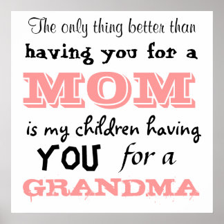 Het enige wat beter is dan je voor een moeder te h poster