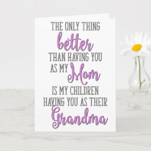 Het enige wat beter is dan jou als mijn moeder te  kaart