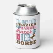 Het enige wat Crazier is dan Barrel Racer is haar Blikjeskoeler (Blikje Voorkant)
