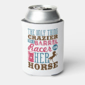 Het enige wat Crazier is dan Barrel Racer is haar Blikjeskoeler (Blikje Achterkant)