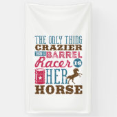 Het enige wat Crazier is dan Barrel Racer is haar  Spandoek (Verticaal)