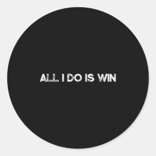 Het enige wat ik doe is het winnen van Motivatie s Ronde Sticker