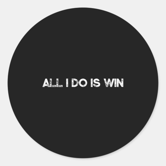 Het enige wat ik doe is het winnen van Motivatie s Ronde Sticker (Voorkant)