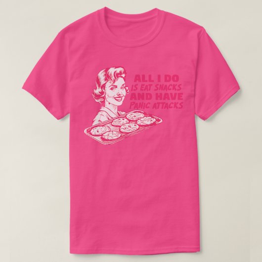 Het enige wat ik doe is snacks eten en paniekaanva t-shirt (Design voorkant)