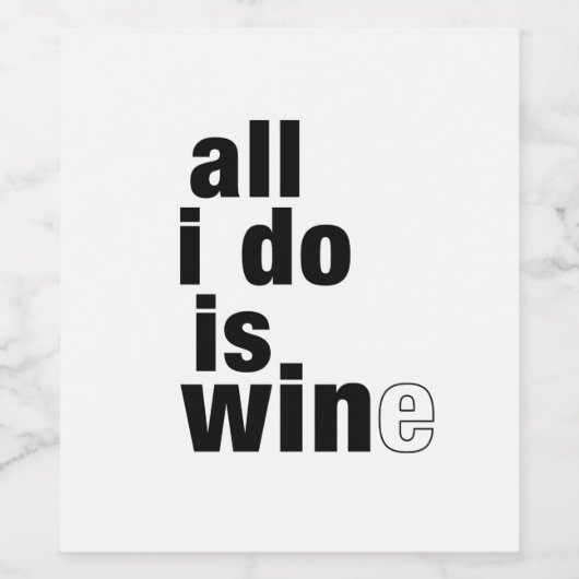 Het enige wat ik doe is wijn etiket (Enkel label)