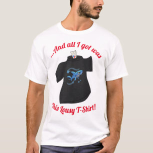 Het enige wat ik heb is een lullig T-shirt! T-shirt