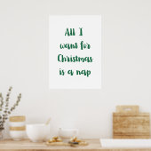 Het enige wat ik met Kerstmis wil is een dutje Poster (Keuken)