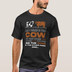 Het enige wat ik nodig heb is deze Koe melkachtig  T-shirt
