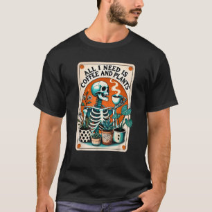 Het enige wat ik nodig heb is een koffieskelet en t-shirt