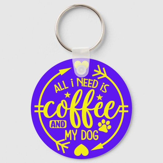 Het enige wat ik nodig heb is koffie en mijn hond  sleutelhanger (Voorkant)