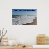 Het enige wat ik nodig heb is Vitamine Zee! Poster (Keuken)