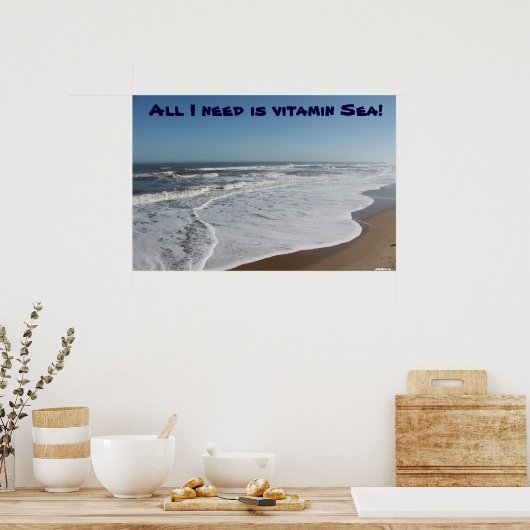 Het enige wat ik nodig heb is Vitamine Zee! Poster (Keuken)