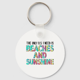 Het enige wat ik nodig heb zijn stranden en zon sleutelhanger