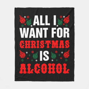 Het enige wat ik voor Kerstmis wil is alcohol Fleece Deken