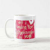 Het enige wat ik voor Kerstmis wil is jou! Koffiemok (Links)