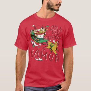 Het enige wat ik voor Kerstmis wil is Ramen Noodle T-shirt