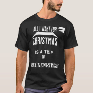 Het enige wat ik wil is een reis naar Breckenridge T-shirt