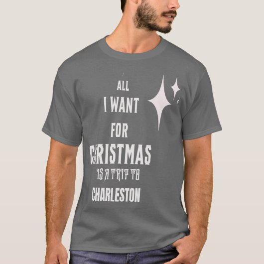 Het enige wat ik wil is een reis naar Charleston T-shirt (Voorkant)