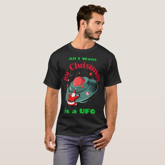 Het enige wat ik wil met kerst is een ufo t-shirt (Voorkant volledig)