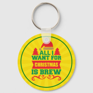 Het enige wat ik wil voor de kerst is Brew-81606 Sleutelhanger