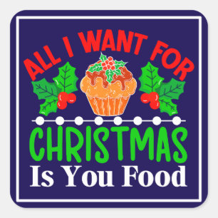 Het enige wat ik wil voor Kerstmis is eten 83543 Vierkante Sticker