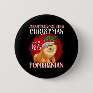 Het enige wat ik wil voor Kerstmis is Pommerse ker Ronde Button 5,7 Cm