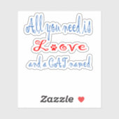 Het enige wat je nodig hebt is liefde en een kat g sticker (Vel)