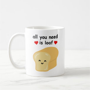 Het enige wat je nodig hebt is loaf koffiemok