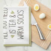 Het enige wat je nodig hebt is thee en warme sokke theedoek (Quarter Fold)
