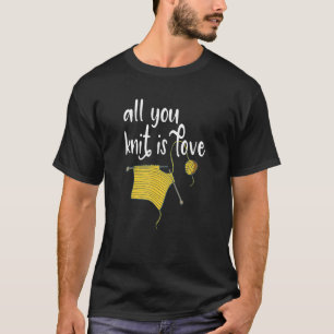 Het enige wat je weet is liefde grappige slogan pu t-shirt