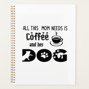 Het enige wat mama nodig heeft is koffie en haar h planner