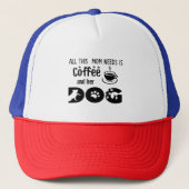 Het enige wat mama nodig heeft is koffie en haar h trucker pet (Voorkant)