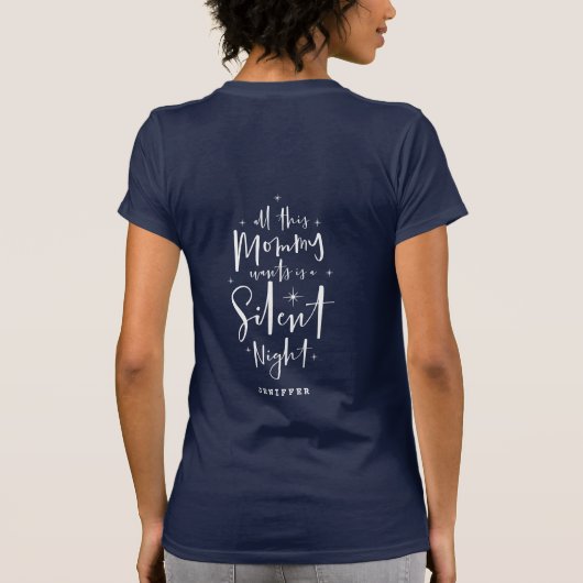 Het enige wat mama wil is een stille nacht t-shirt (Achterkant)