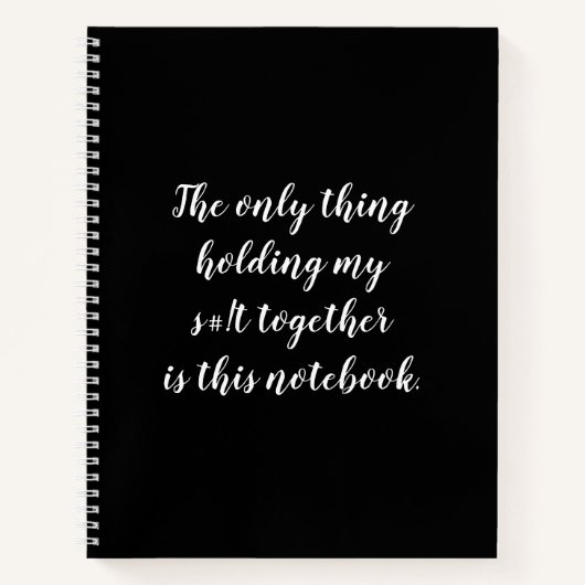 Het enige wat mijn s# bij elkaar houdt, is deze no notitieboek (Voorkant)