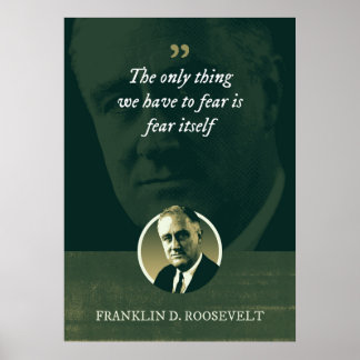 Het enige wat we moeten vrezen is angst zelf poster