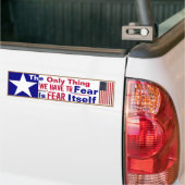 Het enige wat we moeten vrezen voor Bumpersticker (Op Truck)