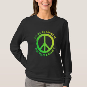 Het enige wat wij Gezegde zijn is vrede een kans g T-shirt