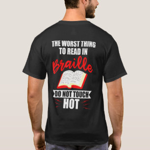 Het ergste wat je in braille Blind kunt lezen T-shirt