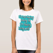 Het falen is goed Onzichtbare Invaliditeit T-shirt (Voorkant)