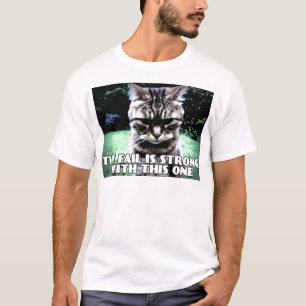 Het falen is sterk in deze. t-shirt