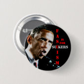 HET FASCISME IS VOOR SUCKERS; RONDE BUTTON 5,7 CM (Voorkant /achterkant)