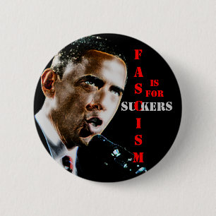 HET FASCISME IS VOOR SUCKERS; RONDE BUTTON 5,7 CM