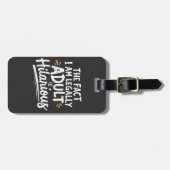 Het feit dat ik een volwassene ben, is hilarisch: bagagelabel (Voorkant horizontaal)