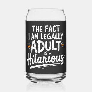 Het feit dat ik een volwassene ben, is hilarisch: blikvorm glas
