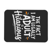 Het feit dat ik een volwassene ben, is hilarisch: magneet (Horizontaal)