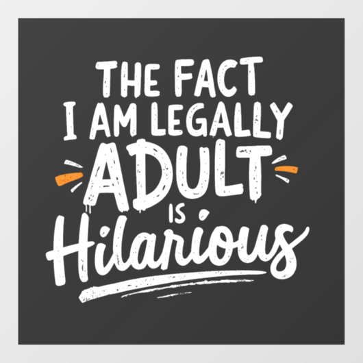 Het feit dat ik een volwassene ben, is hilarisch: raamsticker (Vel)