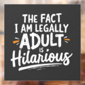 Het feit dat ik een volwassene ben, is hilarisch: raamsticker (Vel 2)