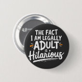 Het feit dat ik een volwassene ben, is hilarisch: ronde button 5,7 cm (Voorkant /achterkant)
