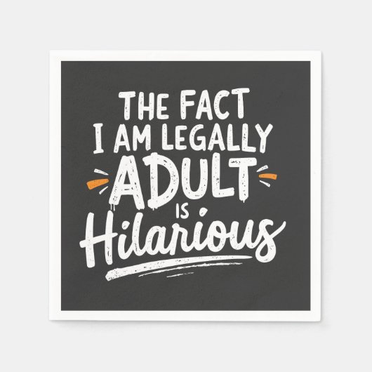Het feit dat ik een volwassene ben, is hilarisch: servet (Voorkant)