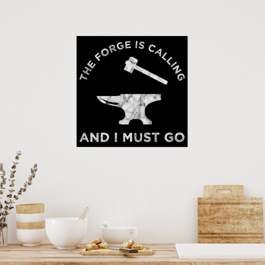 Het forge roept en ik moet gaan. poster (Keuken)